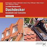 Lernfeld Bautechnik Dachdecker: Grundstufe und Fachstufen