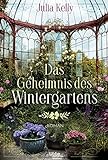 Das Geheimnis des Wintergartens: Roman