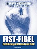 Fist-Fibel: Sex-Ratgeber für schwule Männer