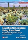 Statistics for Ecologists Using R and Excel: Data Collection, Exploration, Analysis and Presentation (Data in the Wild) (English Edition)