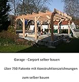 Garage - Carport selber bauen: 510 Seiten mit Konstruktionszeichnungen
