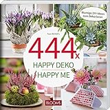444 Dekoideen mit Blumen & Pflanzen: Happy Deko – Happy me