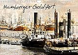 Hamburger GoldArt (Wandkalender 2023 DIN A4 quer): Der Hamburger Hafen hat eindeutig 'Gold' verdient. (Monatskalender, 14 Seiten ) (CALVENDO Orte)