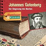 Johannes Gutenberg: Abenteuer & WIssen