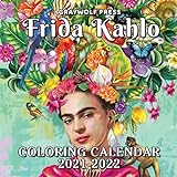 Frida Kahlo Coloring Calendar 2021 - 2022: 16-Month July 2021 To December 2022 | Anti Stress Adult Coloring Calendar | Classroom, Home, Office Supplies |