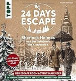 24 DAYS ESCAPE – Der Escape Room Adventskalender: Sherlock Holmes und das Geheimnis der Kronjuwelen. SPIEGEL Bestseller: 24 verschlossene Rätselseiten ... Das Escape Adventskalenderbuch!