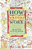 How Writers Work: Finding a Process That Works for You (English Edition)