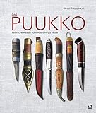 Das Puukko: Finnische Messer vom Altertum bis heute
