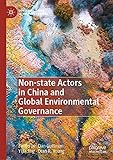 Non-state Actors in China and Global Environmental Governance (Governing China in the 21st Century) (English Edition)