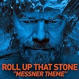 Roll up that stone - Messner Theme