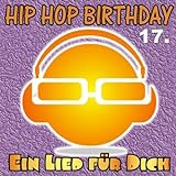 Hip Hop Birthday: Zum 17. Geburtstag (Männliche Version)