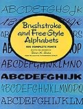 BRUSHSTROKE & FREE-STYLE ALPHA: 100 Complete Fonts (Lettering, Calligraphy, Typography)