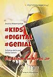 #Kids #Digital #Genial: Schütze Dich und Deine Daten - das Lexikon von App bis .Zip
