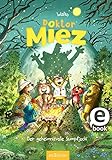 Doktor Miez – Der geheimnisvolle Sumpfjocki (Doktor Miez 3): Lustige Abenteuer mit vielen bunten Bildern | In Fibelschrift zum ersten Selberlesen