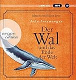 Der Wal und das Ende der Welt: Lesung. Gekürzte Ausgabe