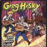 Greg Hisky & His Dixie Whisky Flyers