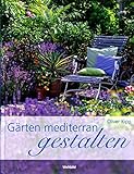 Gärten mediterran gestalten
