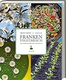 Franken vegetarisch - Das Knoblauchsland-Kochbuch