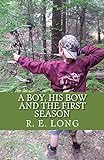 A Boy, His Bow and The First Season (English Edition)