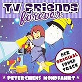 TV Friends Forever - Der Original Sound Track: Peterchens Mondfahrt