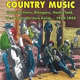 Country Music 1940-1948: Bluegrass, Honky Tonk, West Coast, Western Swing