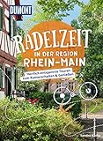 DuMont Radelzeit in der Region Rhein-Main: Herrlich entspannte Touren zum Runterschalten & Genießen