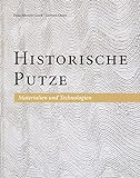 Historische Putze: Materialien und Technologien. Hrsg.: Handwerkskammer zu Leipzig