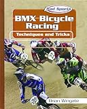 Bmx Bicycle Racing: Techniques and Tricks (Rad Sports Techniques and Tricks)