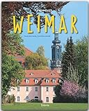Reise durch WEIMAR - Ein Bildband mit über 200 Bildern - STÜRTZ Verlag: Ein Bildband mit über 200 Bildern auf 140 Seiten - STÜRTZ Verlag