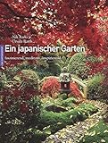 Ein japanischer Garten: Faszinierend, meditativ, inspirierend