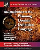 An Introduction to the Planning Domain Definition Language (Synthesis Lectures on Artificial Intelligence and Machine Learning, Band 42)